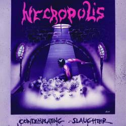 Necropolis (USA-3) : Contemplating Slaughter